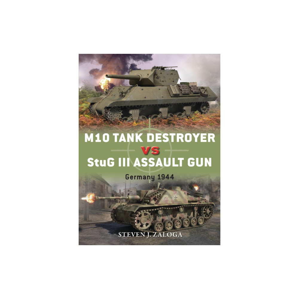 M10 Tank Destroyer vs StuG III Assault Gun (häftad, english) Bloomsbury Publishing PLC