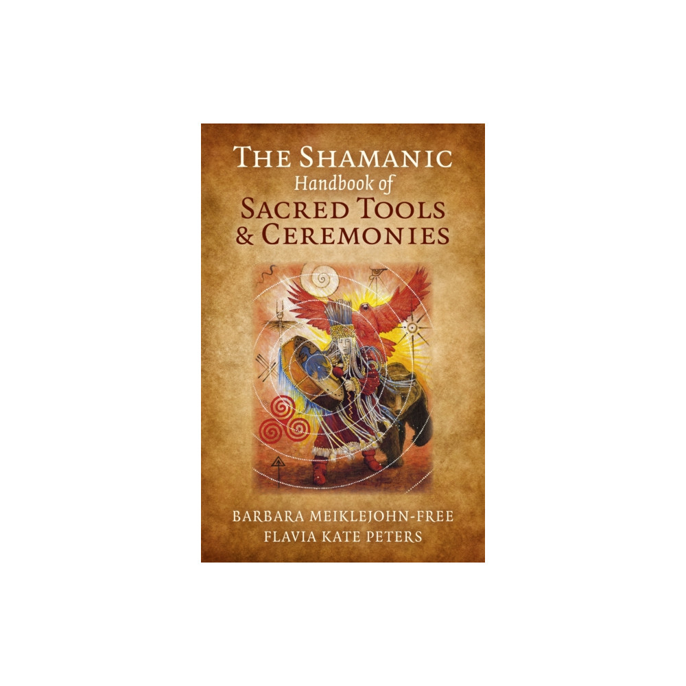 Shamanic Handbook of Sacred Tools and Ceremonies, The (häftad, english) Collective Ink