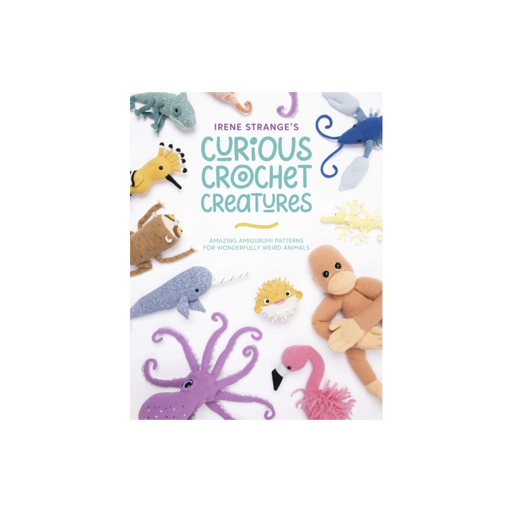 Irene Strange's Curious Crochet Creatures (häftad, english) David & Charles