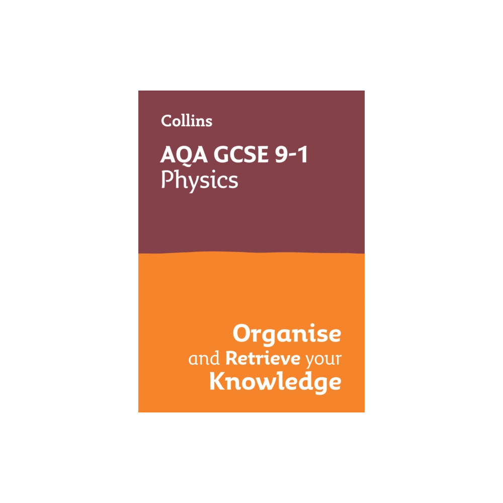 AQA GCSE 9-1 Physics Organise and Retrieve Your Knowledge (häftad, eng)