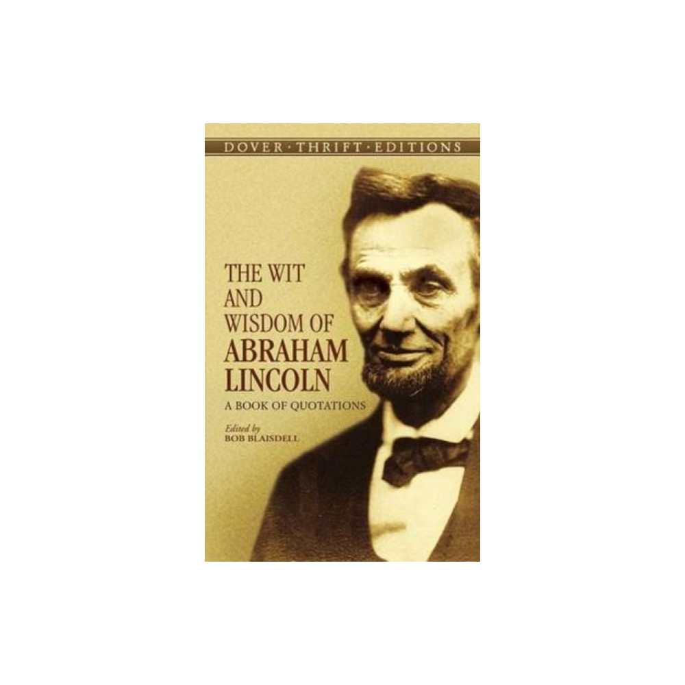 The Wit and Wisdom of Abraham Lincoln (häftad, english) Dover publications inc.