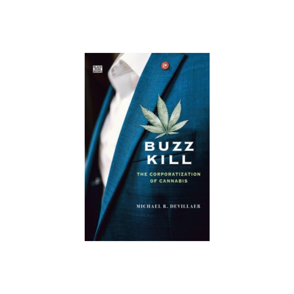 Buzz Kill - The Corporatization of Cannabis (häftad, english) Black Rose Books