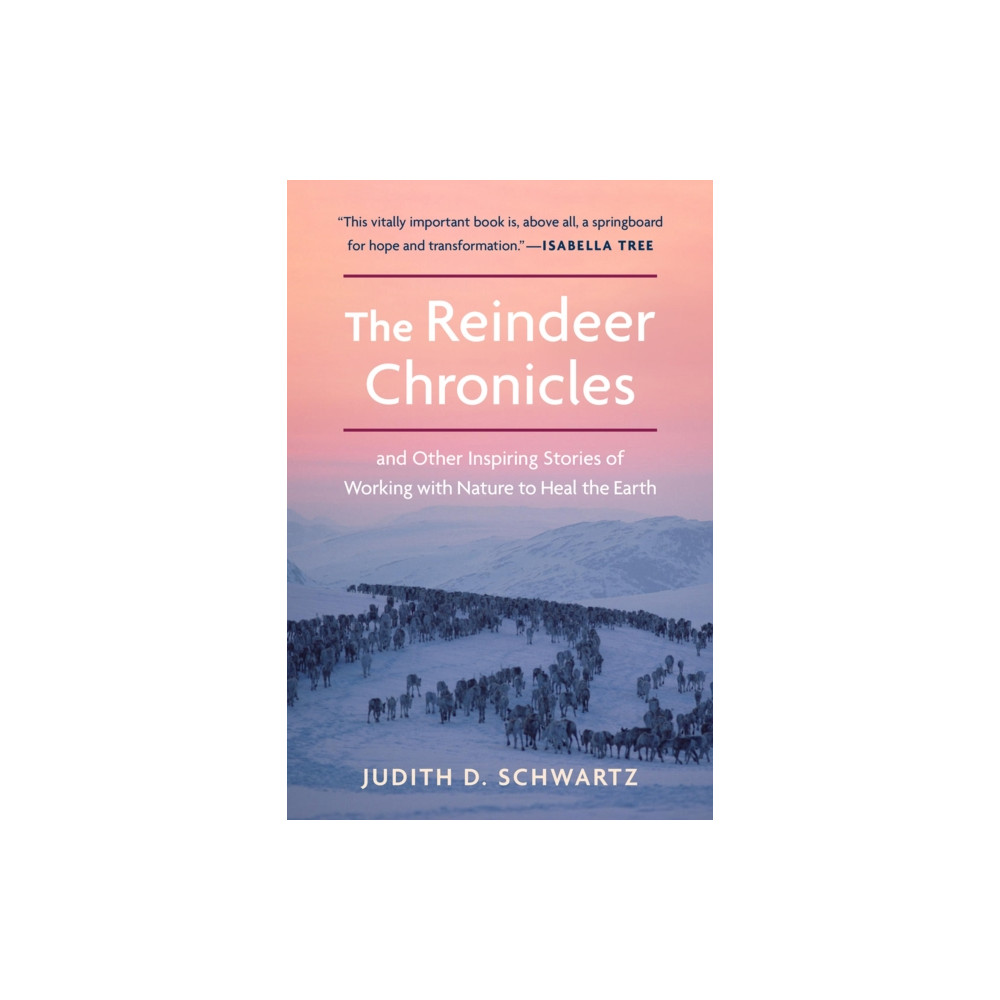 The Reindeer Chronicles (häftad, english) Chelsea Green Publishing Co