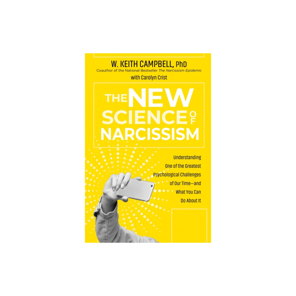The New Science of Narcissism (häftad, english) Sounds True Inc