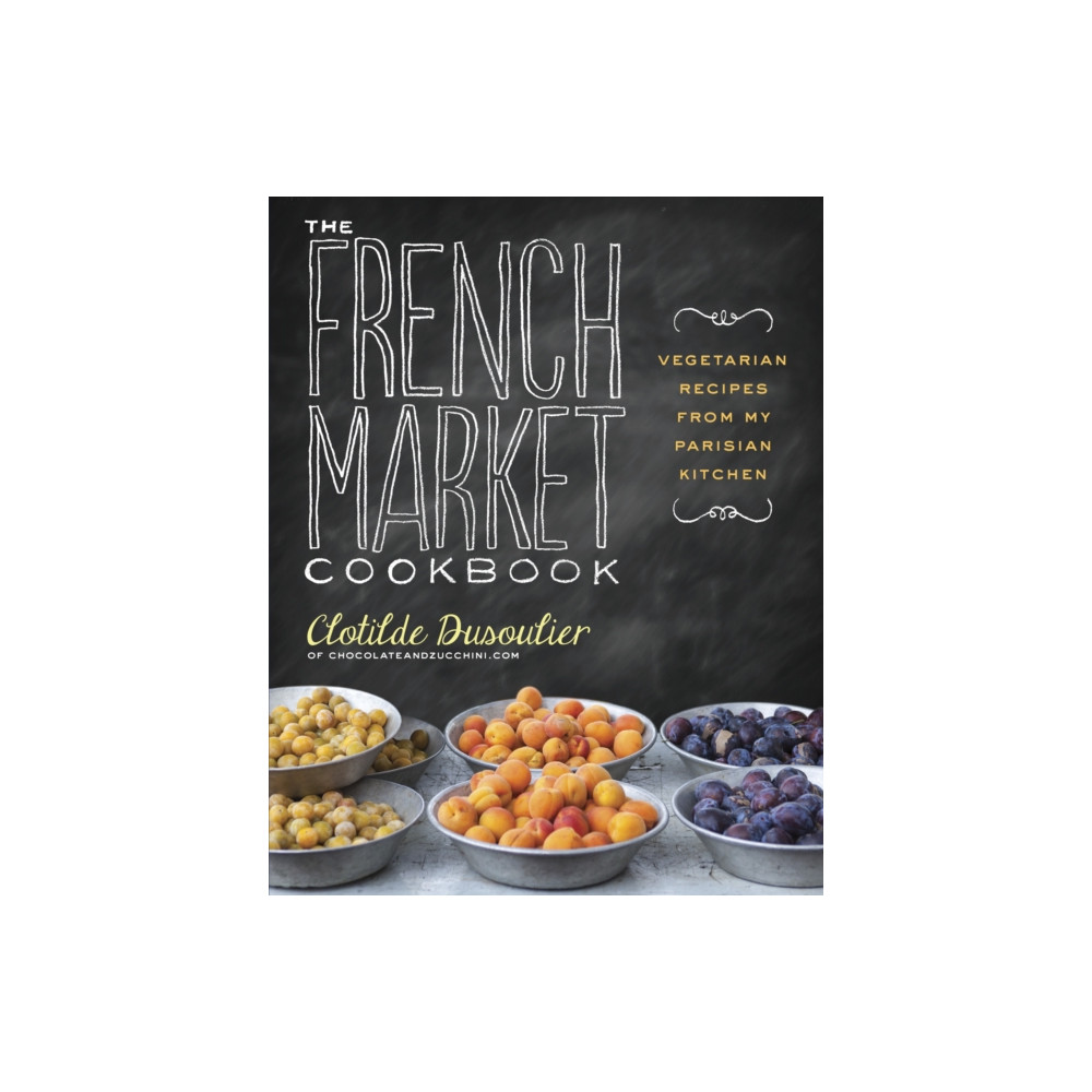 The French Market Cookbook (häftad, eng)
