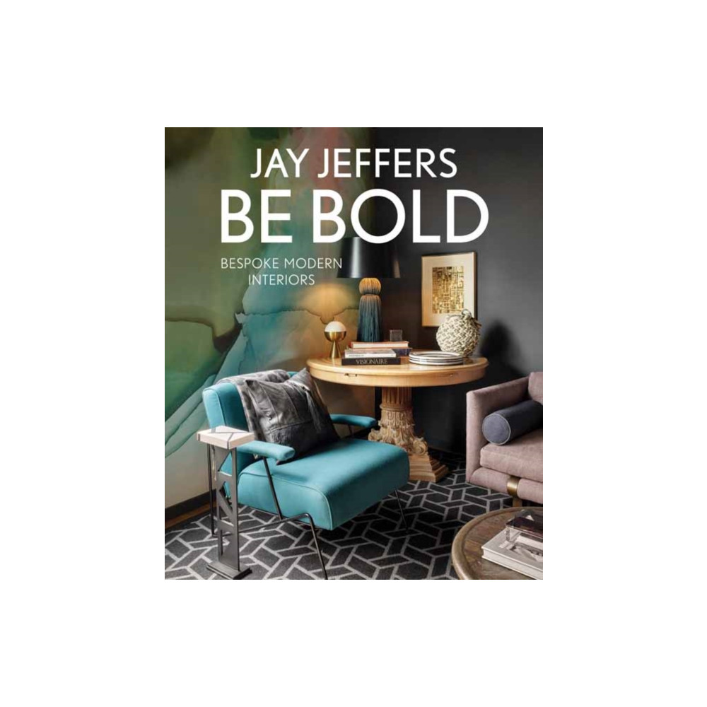 Be Bold: Bespoke Interiors for the Modern Family (inbunden, english) Gibbs M. Smith Inc