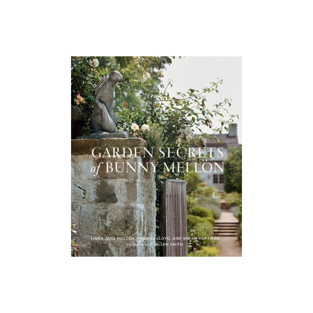Garden Secrets of Bunny Mellon (inbunden, eng)