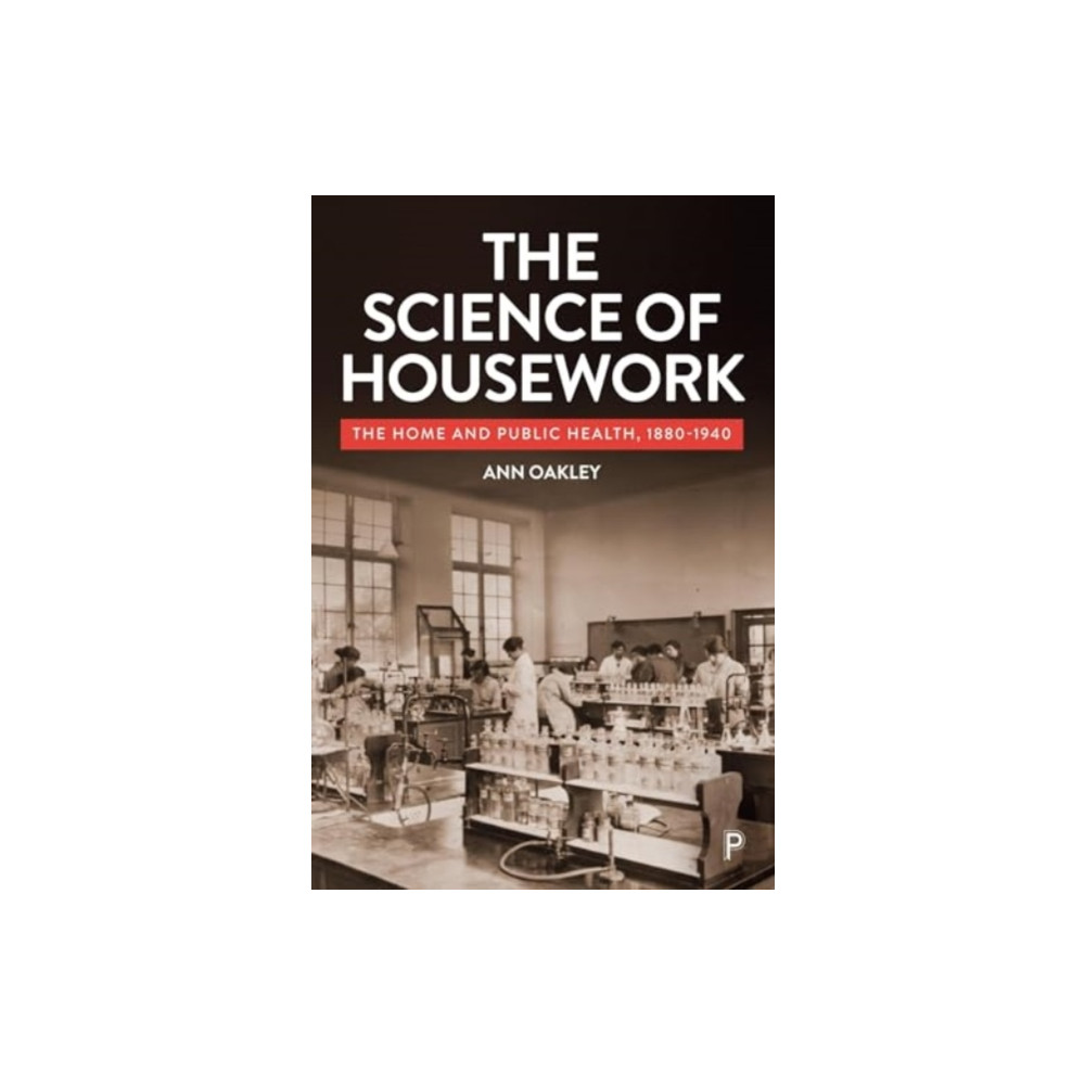 The Science of Housework (häftad, english) Bristol University Press