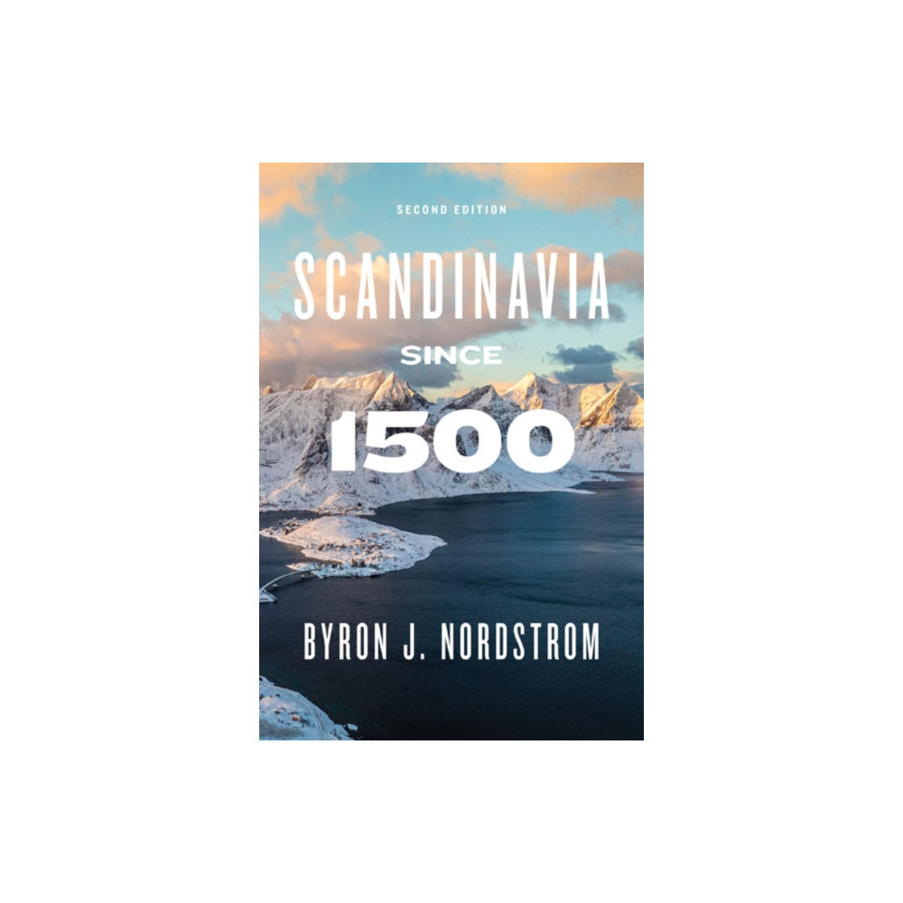 Scandinavia since 1500 (häftad, english) University of Minnesota Press