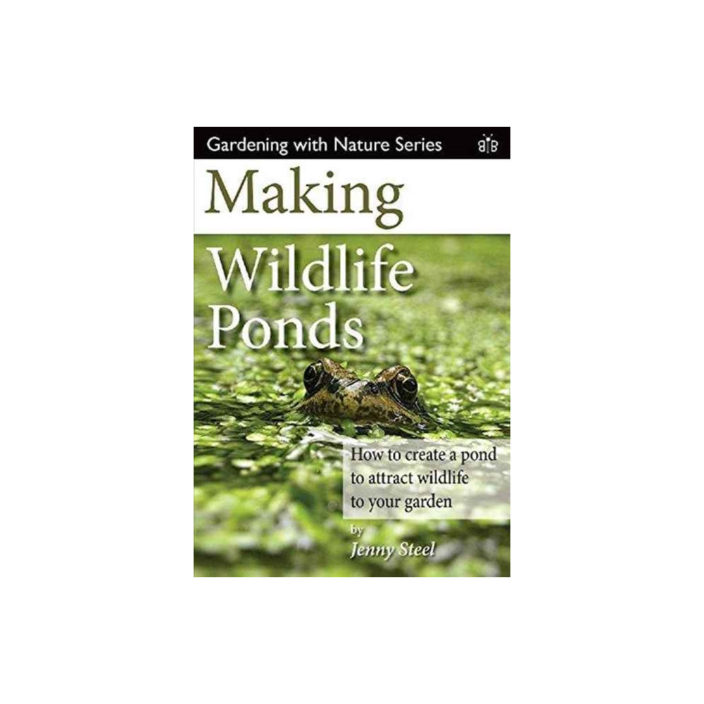 Making Wildlife Ponds (häftad, english) Brambleby Books