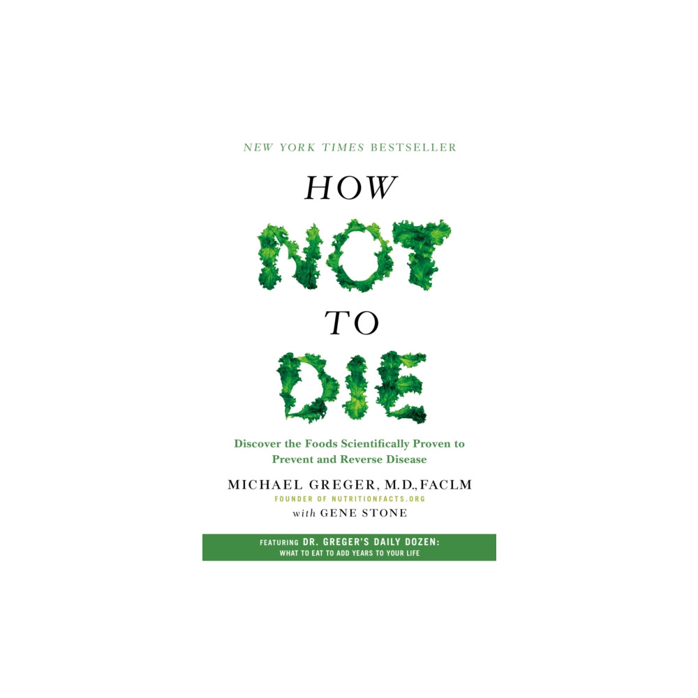 How Not to Die (inbunden, english) Flatiron Books