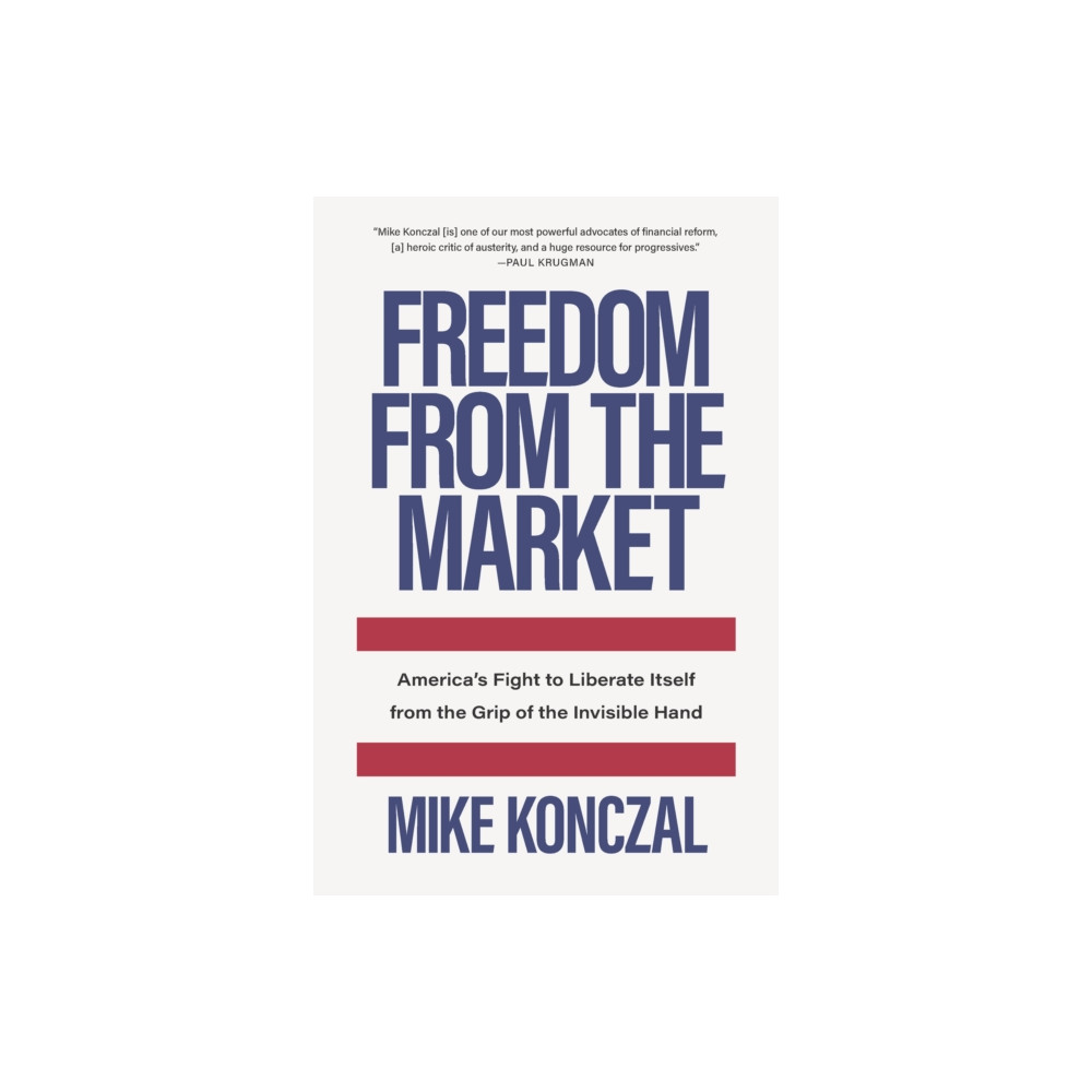 Freedom From the Market (inbunden, eng)