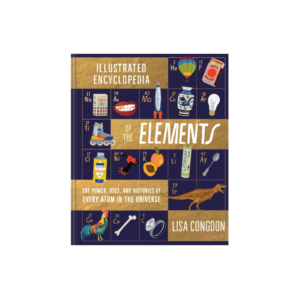The Illustrated Encyclopedia of the Elements (inbunden, english) Chronicle Books