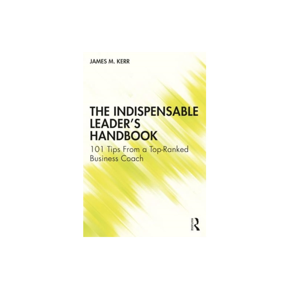 The Indispensable Leader's Handbook (häftad, english) Taylor & francis ltd