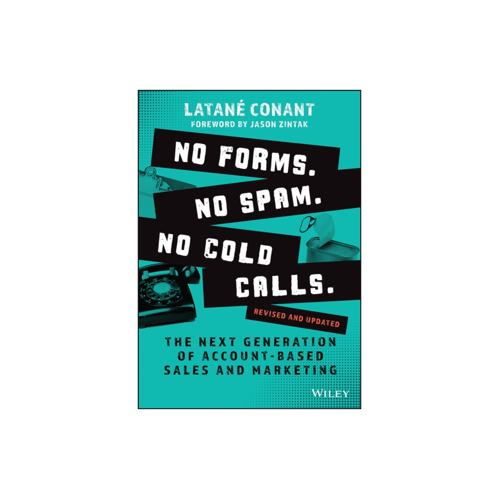 No Forms. No Spam. No Cold Calls. (häftad, english) John Wiley & Sons Inc