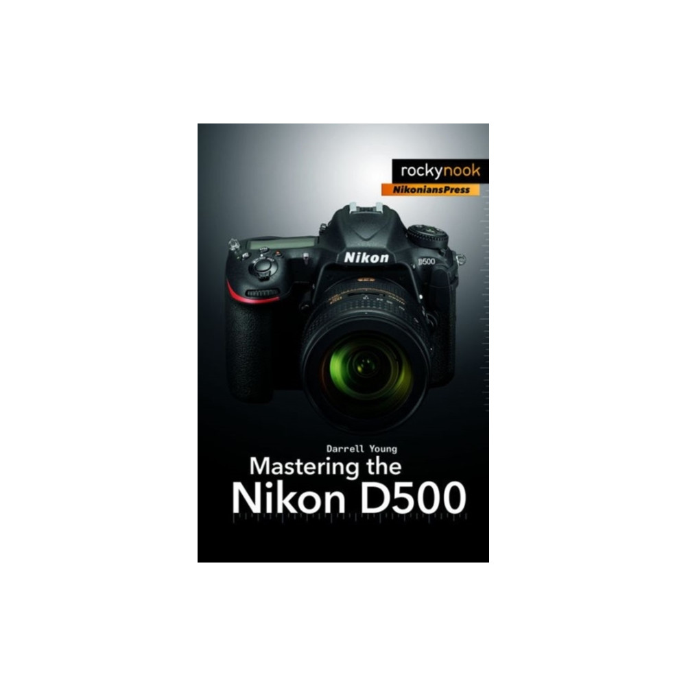 Mastering the Nikon D500 (häftad, eng)