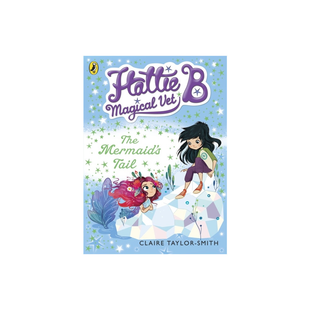 Hattie B, Magical Vet: The Mermaid's Tail (Book 4) (häftad, english) Penguin Random House Children's UK