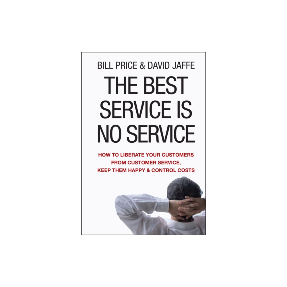 The Best Service is No Service (inbunden, english) John Wiley & Sons Inc