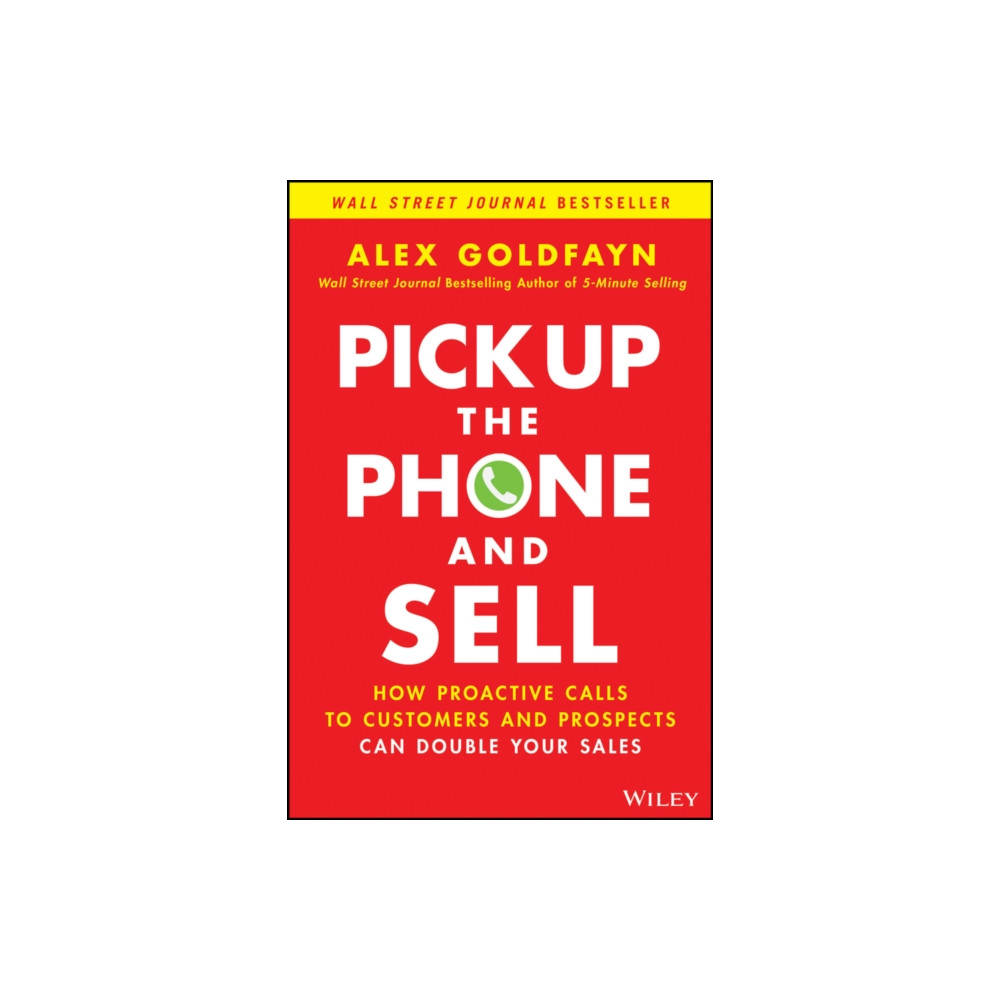 Pick Up The Phone and Sell (inbunden, english) John Wiley & Sons Inc