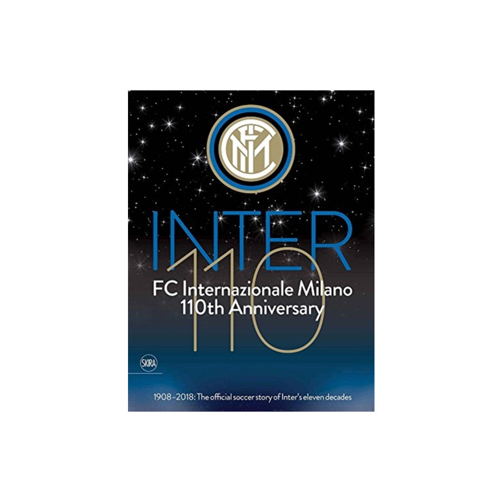 Inter 110: FC Internazionale Milano 110th Anniversary (häftad, english) Skira