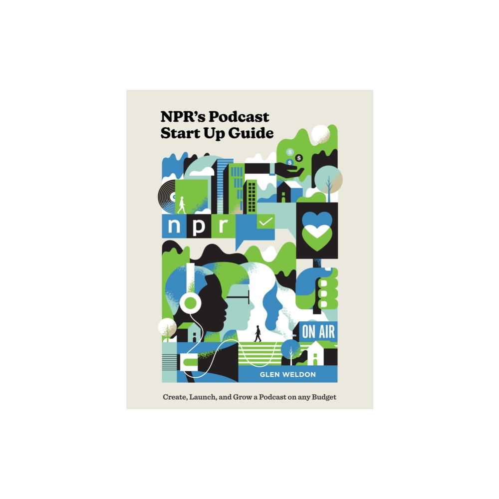 NPR#s Podcast Startup Guide (inbunden, english) Random House USA Inc