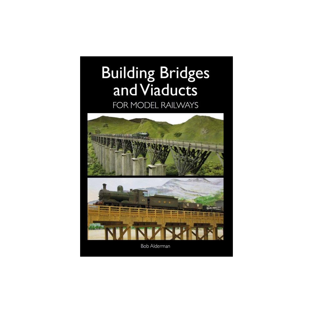 Building Bridges and Viaducts for Model Railways (häftad, english) The Crowood Press Ltd