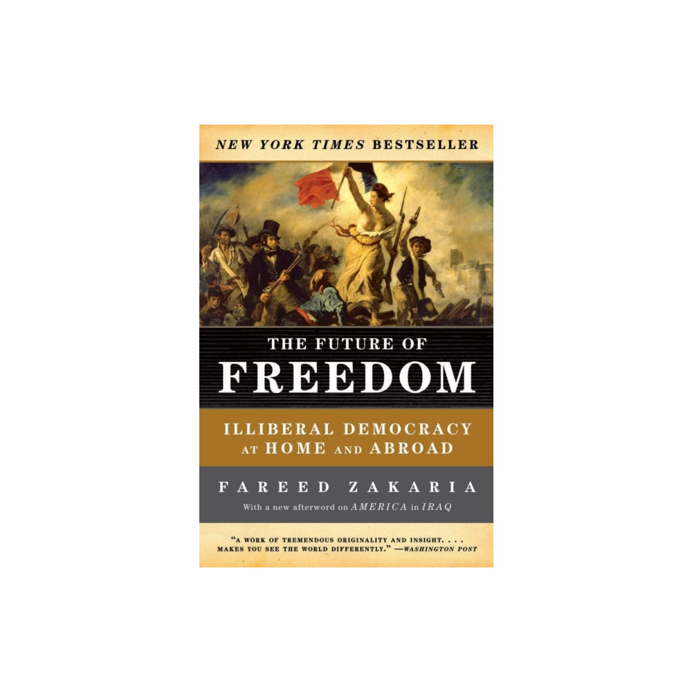 The Future of Freedom – Illiberal Democracy at Home and Abroad (häftad, eng)