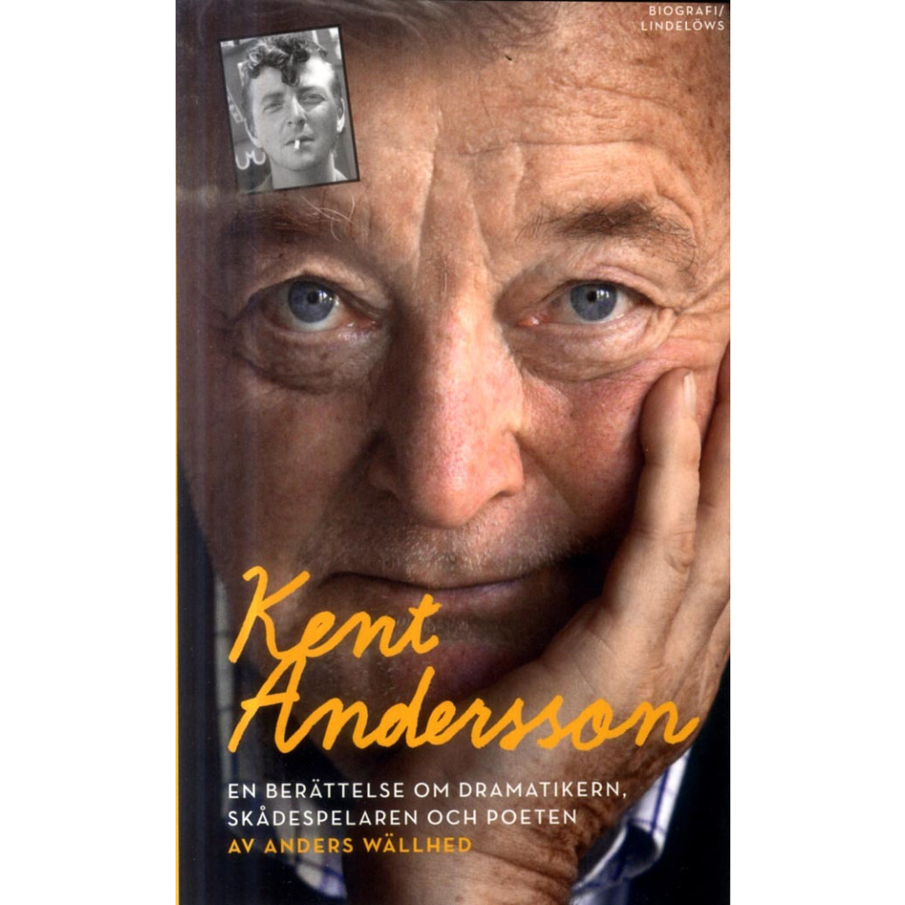 Kent Andersson : en berättelse om dramatikern, skådespelaren och poeten (pocket) Anders Wällhed