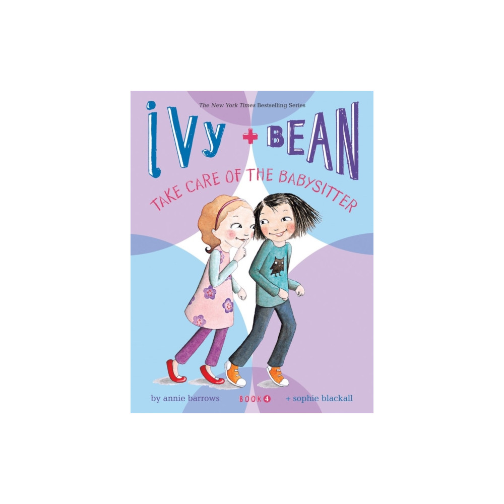 Ivy and Bean Take Care of the Babysitter: Book 4 (häftad, english) Chronicle Books