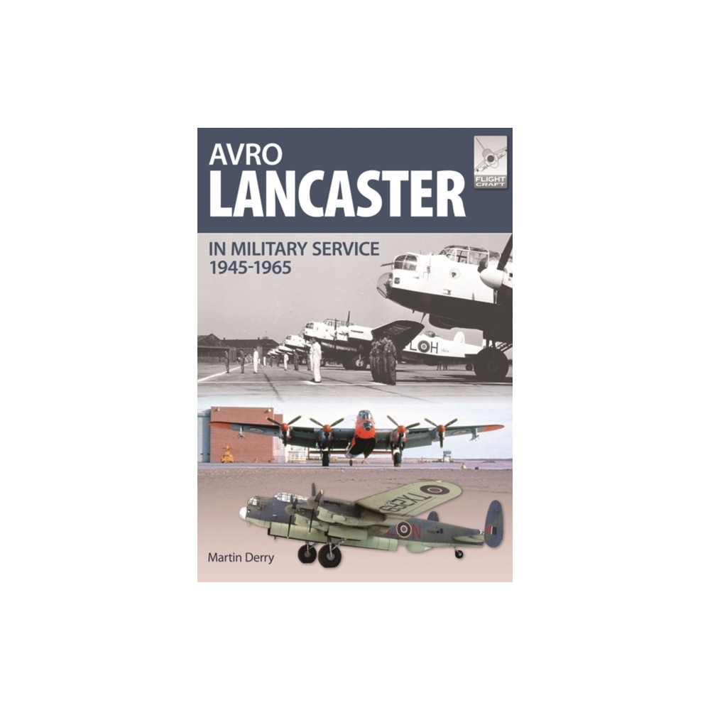 Pen & Sword Books Ltd Flight Craft 4: Avro Lancaster 1945-1964 (häftad, eng)