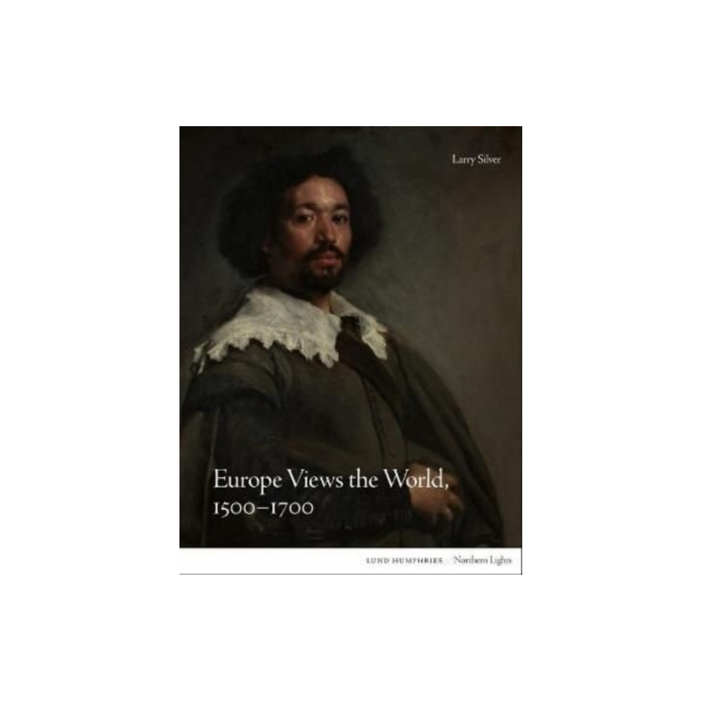 Europe Views the World, 1500-1700 (inbunden, eng)