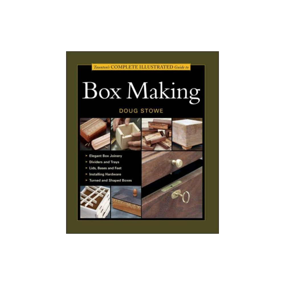 Taunton's Complete Illustrated Guide to Box Making (häftad, english) Taunton Press Inc