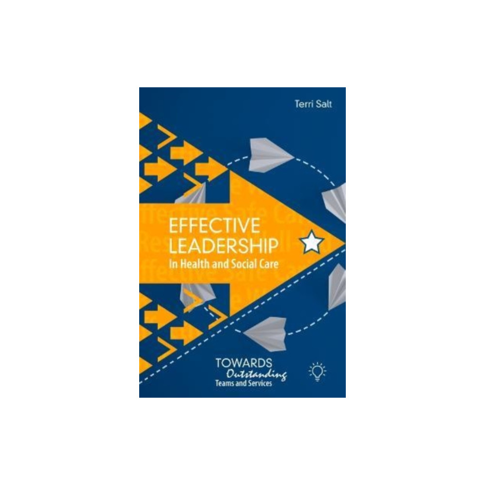 Effective Leadership in Health and Social Care (häftad, english) Pavilion Publishing and Media Ltd