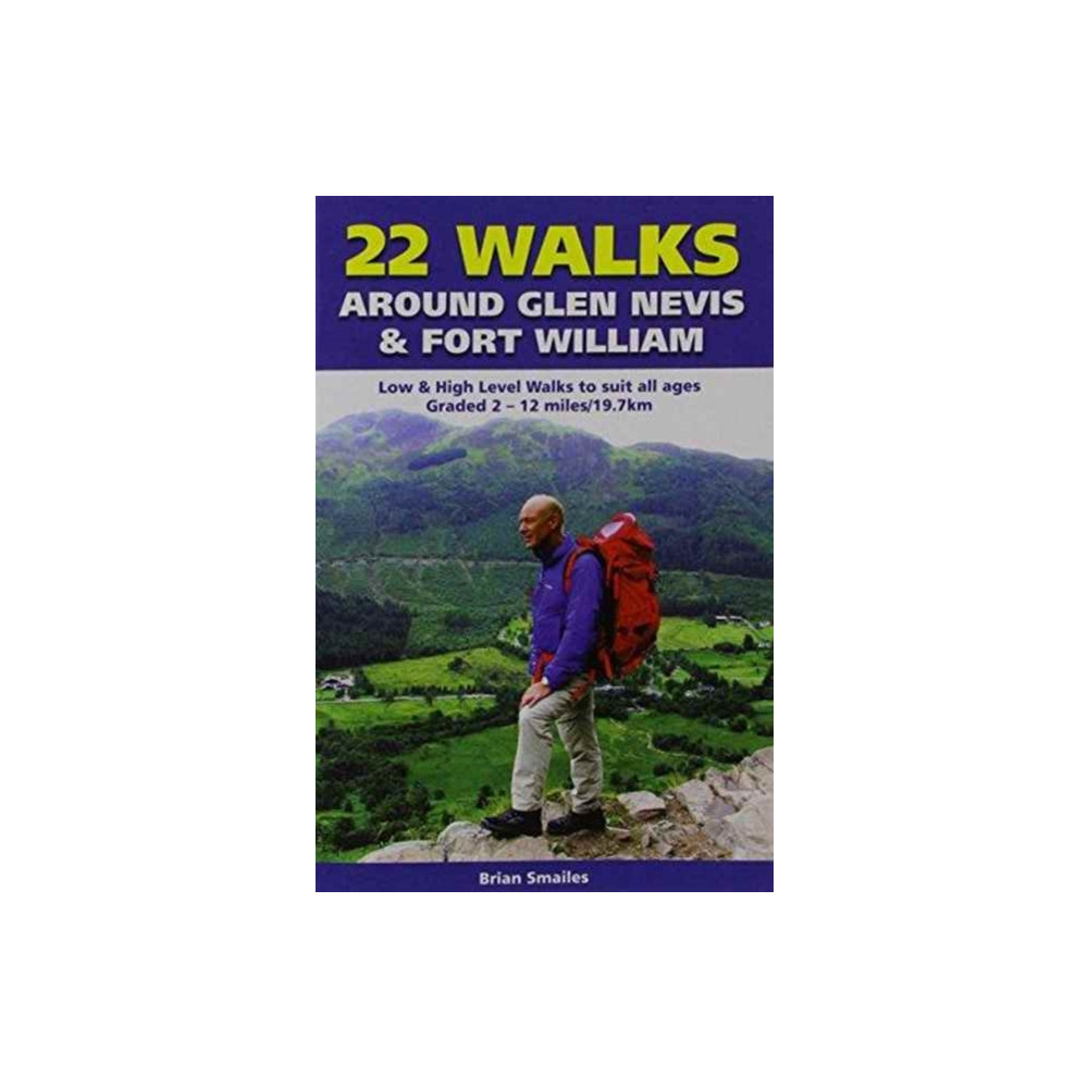 22 Walks Around Glen Nevis & Fort William (häftad, eng)