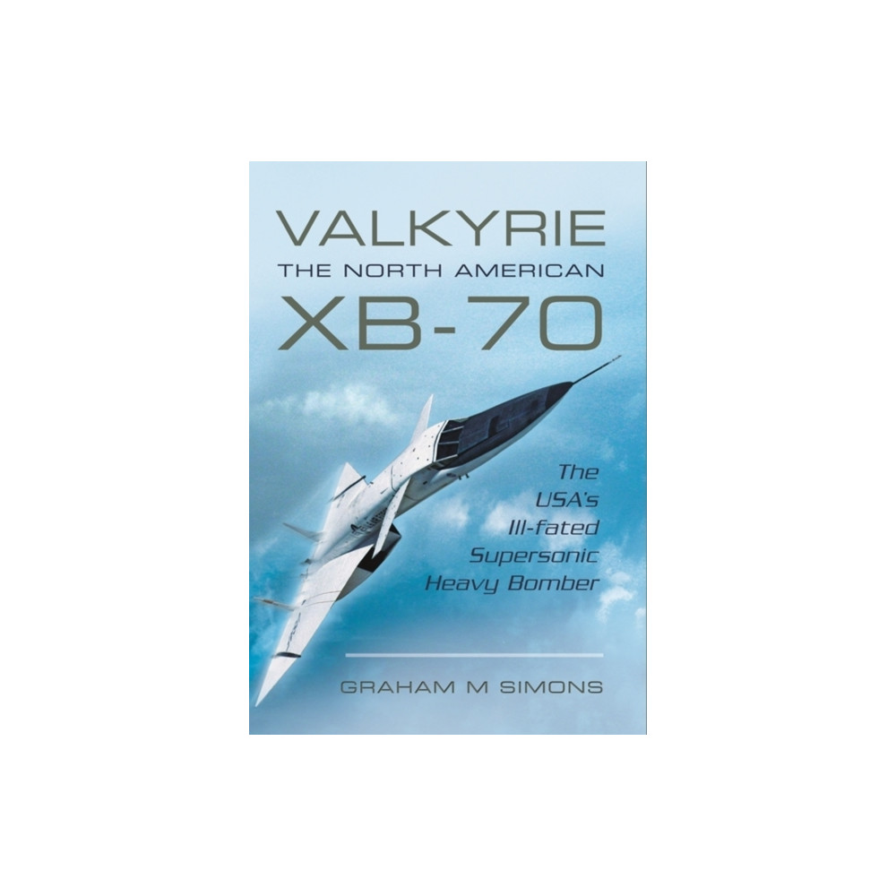 Valkyrie: The North American XB-70 (häftad, eng)