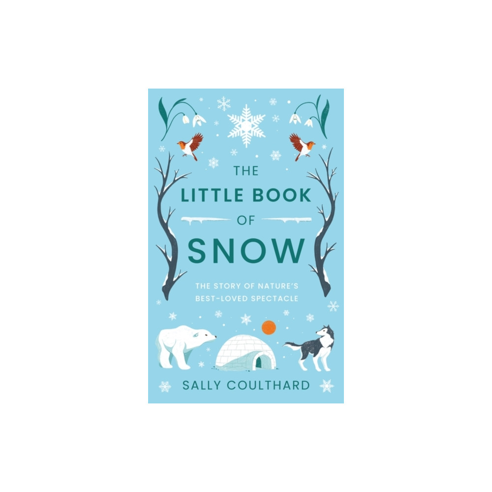 The Little Book of Snow (häftad, english) Bloomsbury Publishing PLC