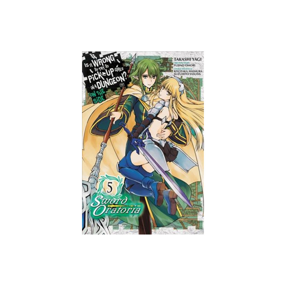 Is It Wrong to Try to Pick Up Girls in a Dungeon? Sword Oratoria, Vol. 5 (häftad, english) Little, Brown & Company