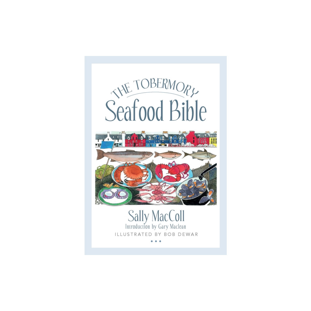 The Tobermory Seafood Bible (häftad, english) Birlinn General