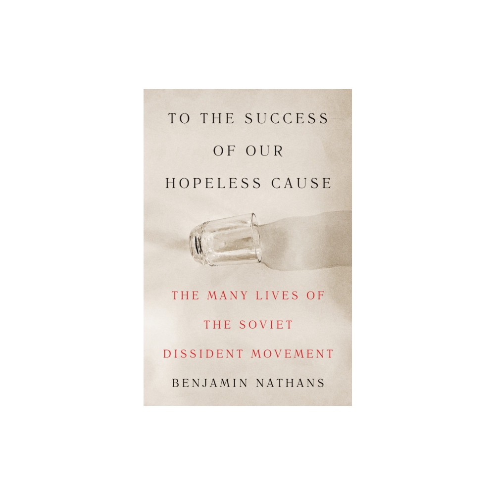 To the Success of Our Hopeless Cause (inbunden, english) Princeton University Press