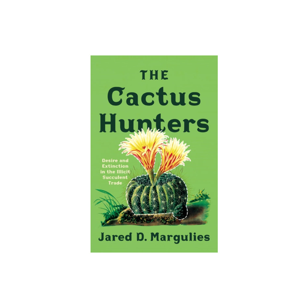 The Cactus Hunters (häftad, english) University of Minnesota Press