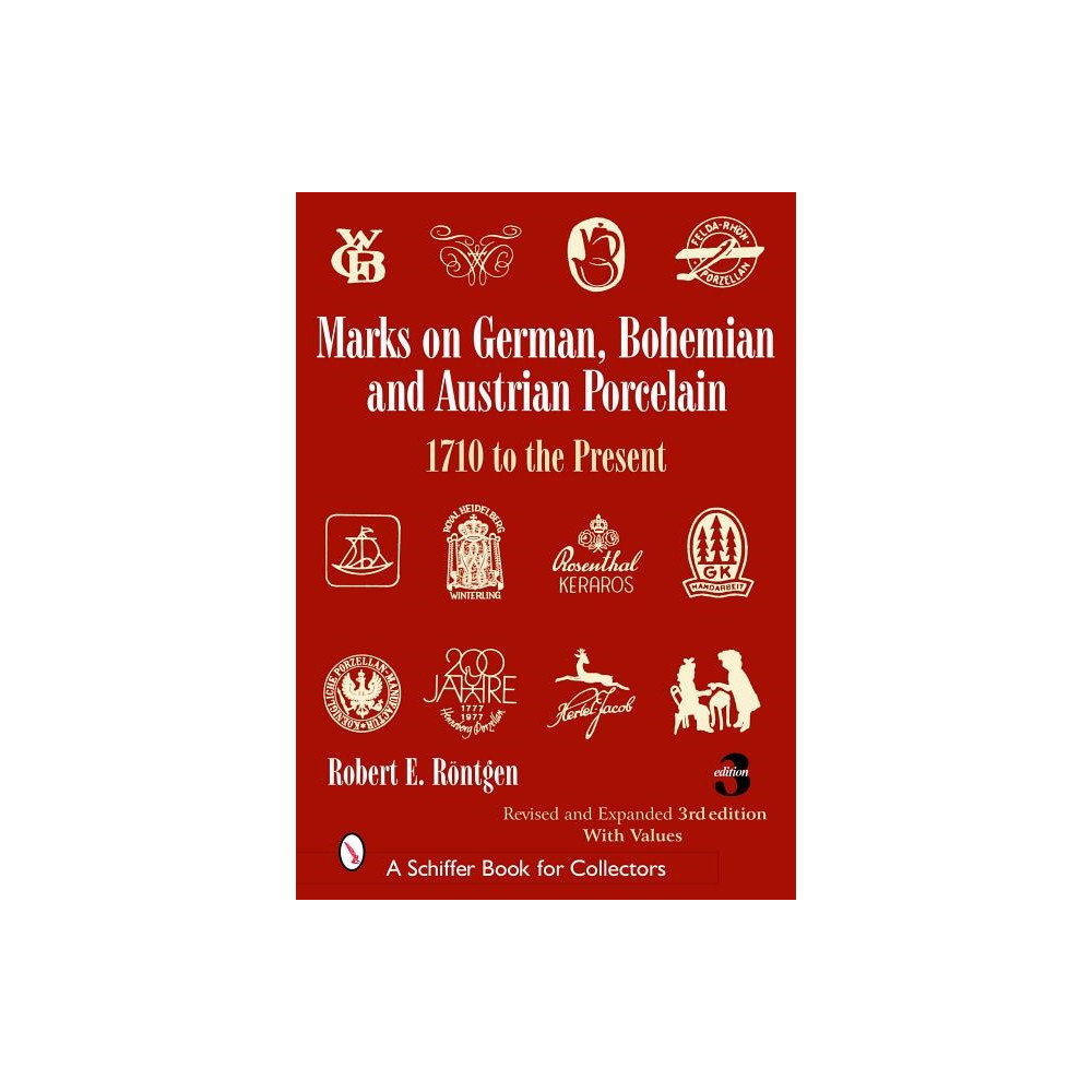 Marks on german, bohemian, and austrian porcelain 1710 to the present - 171 (inbunden, english) R. E. Rontgen