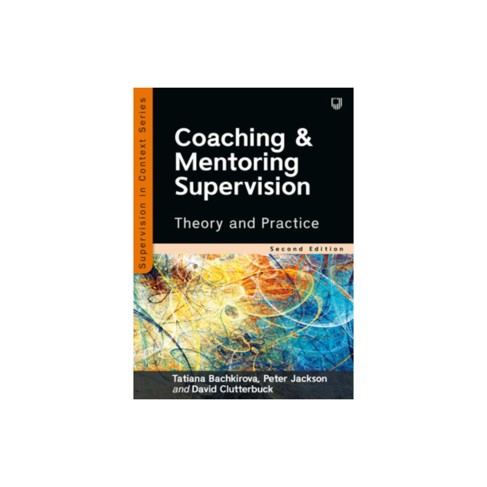 Coaching and Mentoring Supervision: Theory and Practice, 2e (häftad, english) Open University Press
