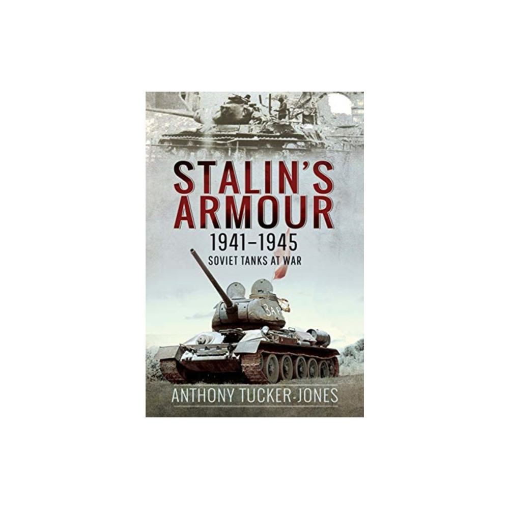 Stalin's Armour, 1941-1945 (inbunden, english) Pen & Sword Books Ltd