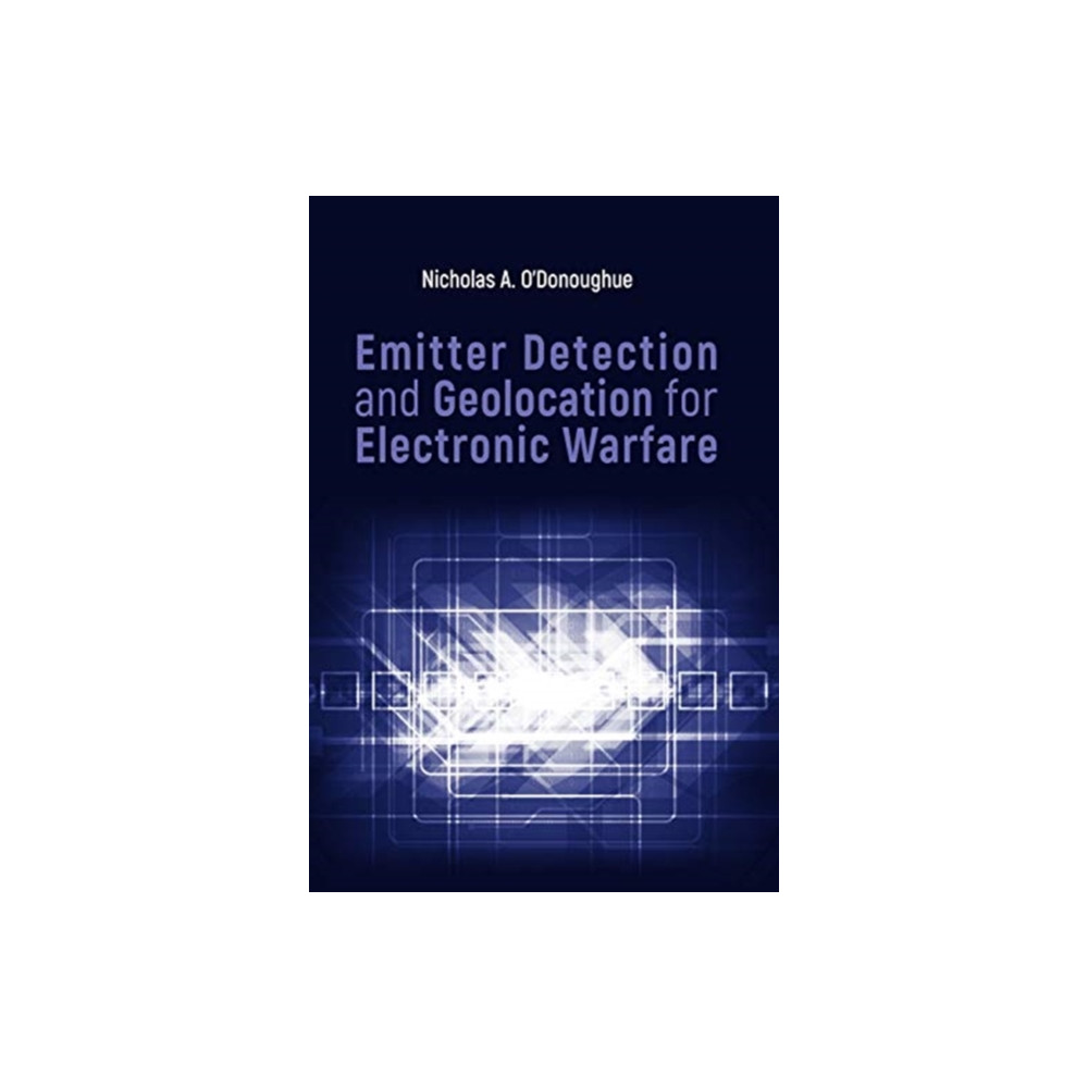 Emitter Detection and Geolocation for Electronic Warfare (inbunden, english) Artech House Publishers