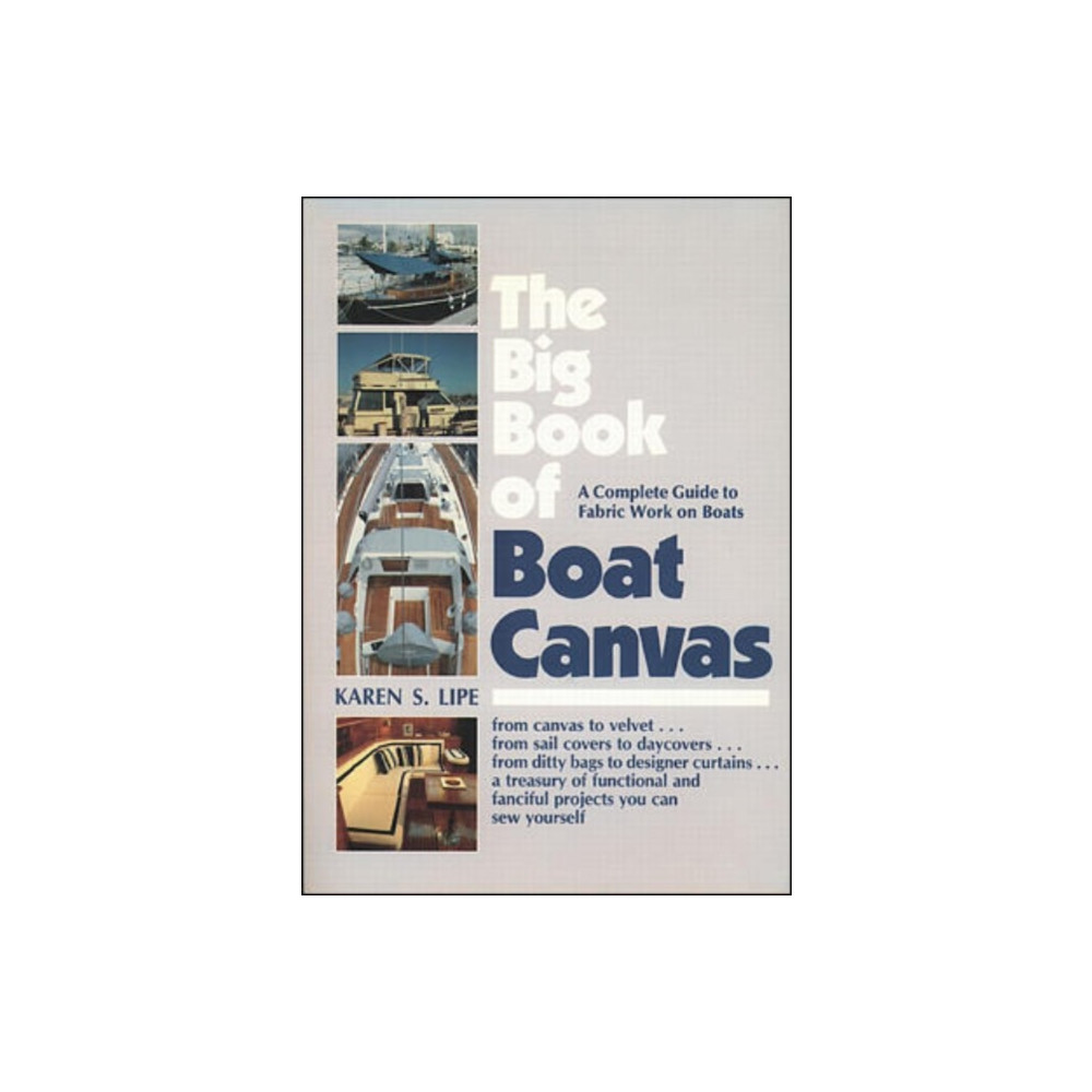 The Big Book of Boat Canvas: A Complete Guide to Fabric Work on Boats (häftad, english) McGraw-Hill Education - Europe