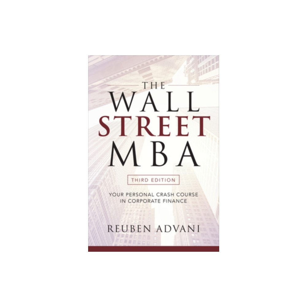 The Wall Street MBA, Third Edition: Your Personal Crash Course in Corporate Finance (häftad, eng)