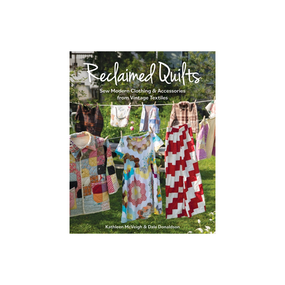 Reclaimed Quilts (häftad, english) C & T Publishing
