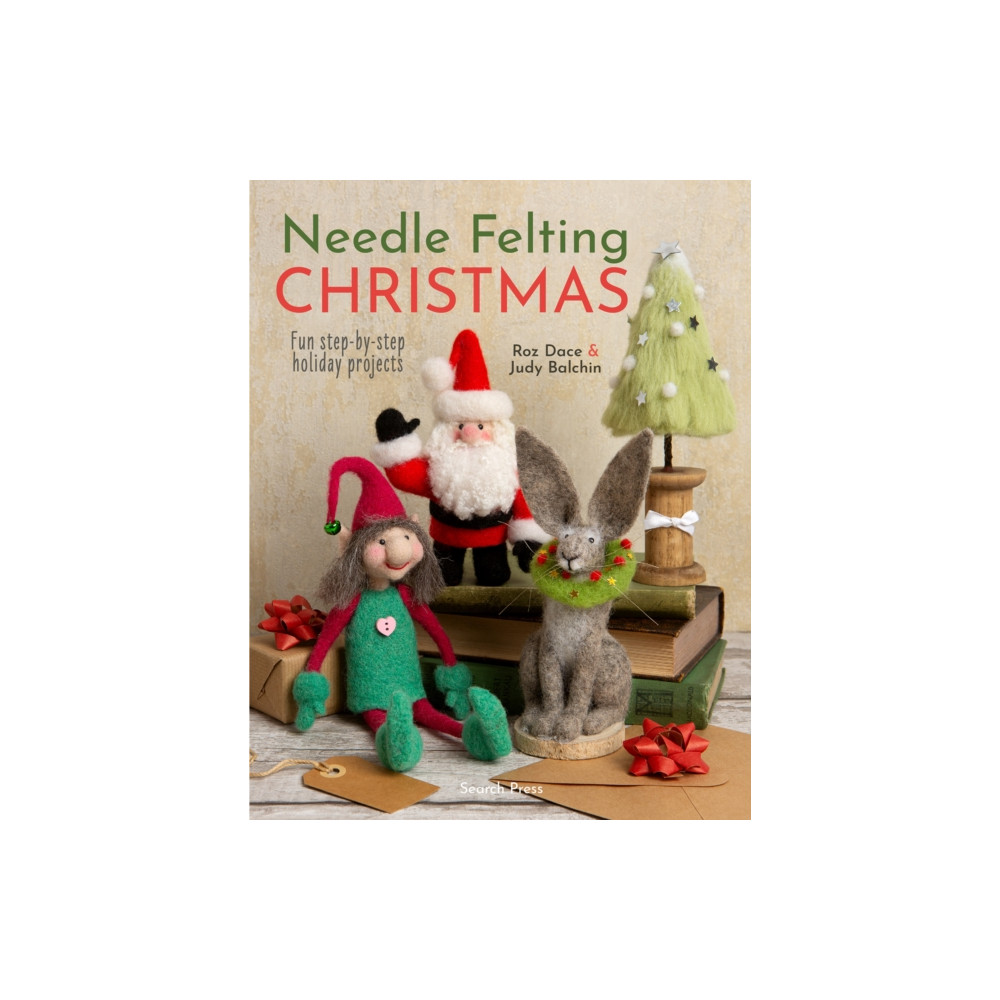 Needle Felting Christmas (häftad, english) Search Press Ltd