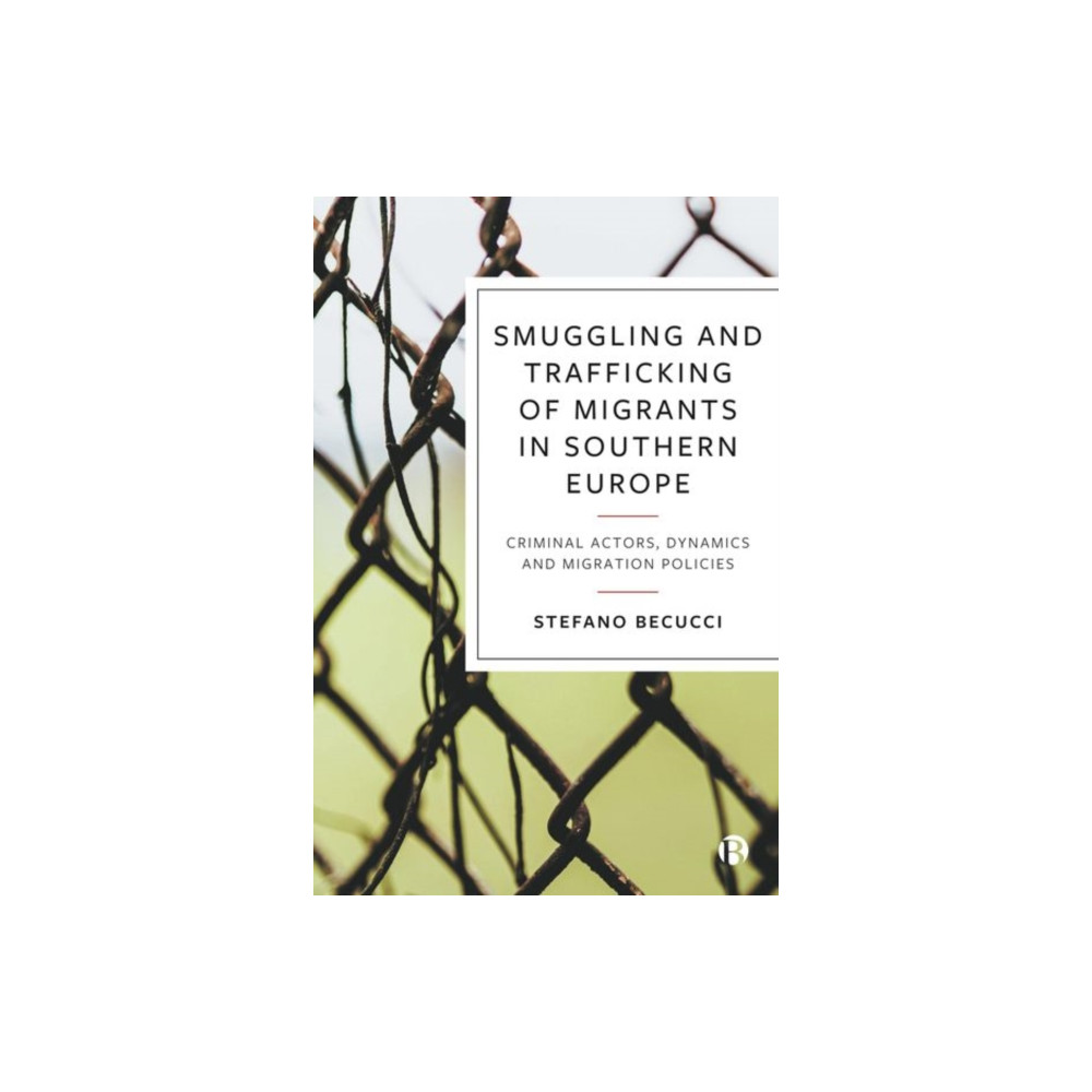 Smuggling and Trafficking of Migrants in Southern Europe (inbunden, english) Bristol University Press
