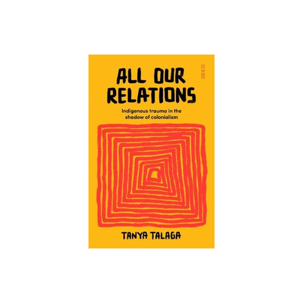 All Our Relations (häftad, english) Scribe Publications